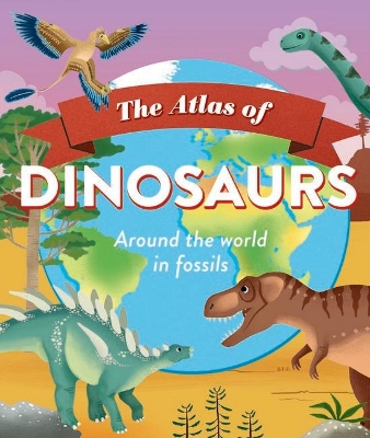 The Atlas of Dinosaurs book
