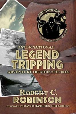 International Legend Tripping: Adventure Outside the Box book