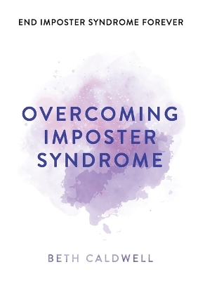 Overcoming Imposter Syndrome: Six Steps to Reclaiming Your Confidence and Empowering Other Women to Do the Same book