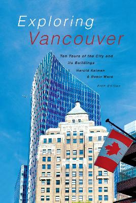 Exploring Vancouver: Ten Tours of the City and Its Buildings (Fifth Edition) book