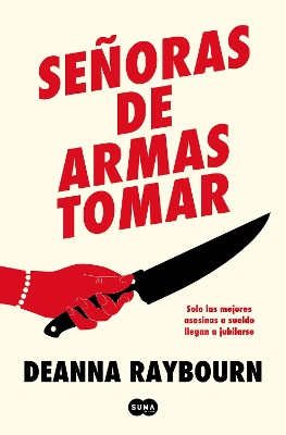 Señoras de armas tomar / Killers of a Certain Age by Deanna Raybourn