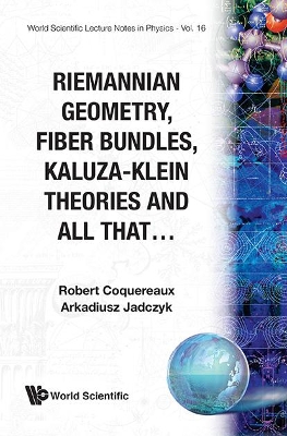 Riemannian Geometry, Fibre Bundles, Kaluza-klein Theories And All That book