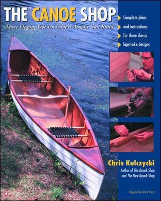 Canoe Shop: Three Elegant Wooden Canoes Anyone Can Build book