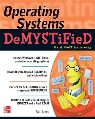 Operating Systems Demystified by Ann McIver McHoes