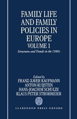 Family Life and Family Policies in Europe by Franz-Xaver Kaufmann