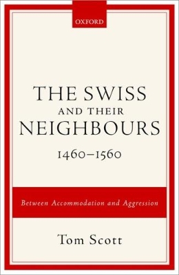 Swiss and their Neighbours, 1460-1560 book