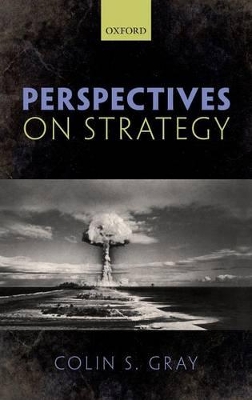 Perspectives on Strategy by Colin S. Gray