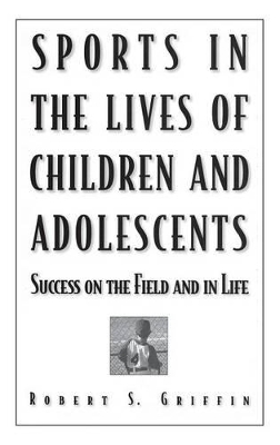 Sports in the Lives of Children and Adolescents book