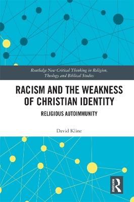Racism and the Weakness of Christian Identity: Religious Autoimmunity book