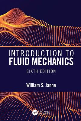 Introduction to Fluid Mechanics, Sixth Edition by William S. Janna