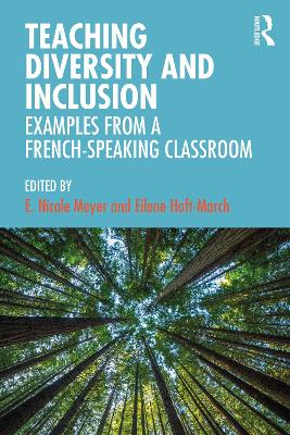 Teaching Diversity and Inclusion: Examples from a French-Speaking Classroom by E. Nicole Meyer