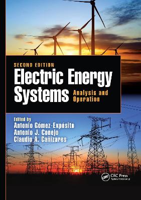 Electric Energy Systems: Analysis and Operation by Antonio Gomez-Exposito