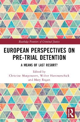 European Perspectives on Pre-Trial Detention: A Means of Last Resort? book