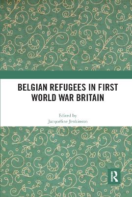 Belgian Refugees in First World War Britain book