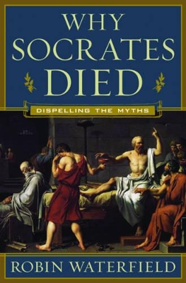 Why Socrates Died by Robin Waterfield