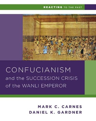 Confucianism and the Succession Crisis of the Wanli Emperor, 1587 book