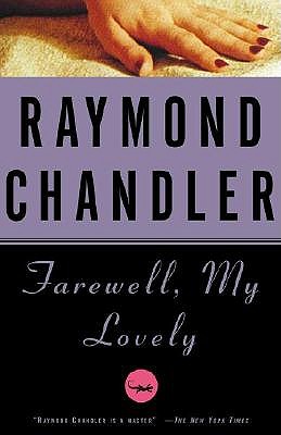 Farewell, My Lovely by Raymond Chandler