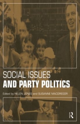 Social Issues and Party Politics by Helen Jones