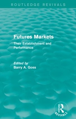 Futures Markets by Barry Goss