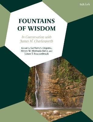 Fountains of Wisdom: In Conversation with James H. Charlesworth by Prof. Dr. Gerbern S. Oegema