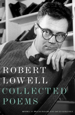 Collected Poems by Robert Lowell