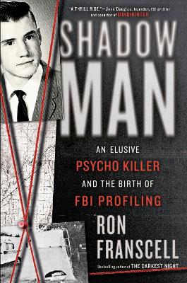 ShadowMan: An Elusive Psycho Killer and the Birth of FBI Profiling book