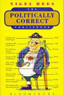 The Politically Correct Phrasebook by Nigel Rees