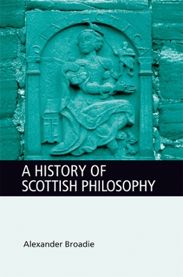 A History of Scottish Philosophy by Alexander Broadie