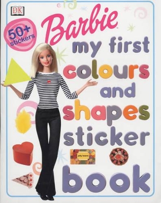 Barbie™: My First Colours and Shapes Sticker Book by DK