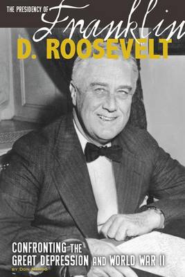 The Presidency of Franklin D. Roosevelt by Don Nardo