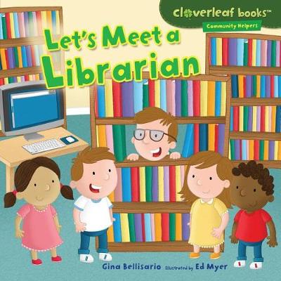 Let's Meet a Librarian by Gina Bellisario