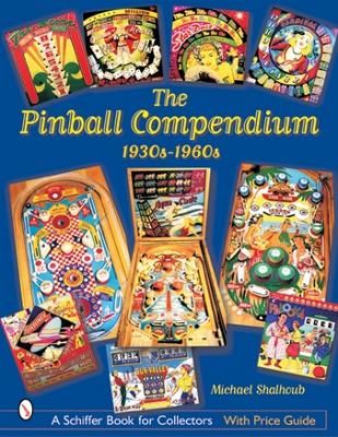 Pinball Compendium: 1930s-1960s book