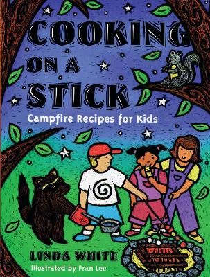 Cooking on a Stick: Campfire Recipes for Kids book