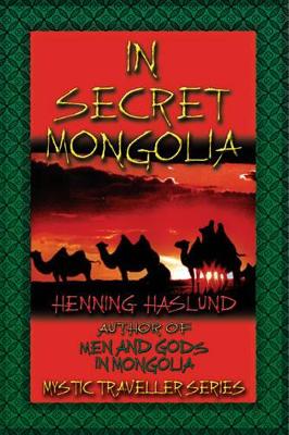 In Secret Mongolia by Henning Haslund