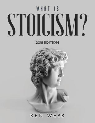 What is Stoicism?: 2021 Edition book