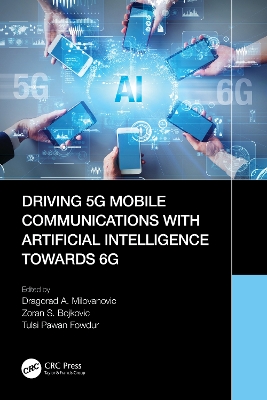 Driving 5G Mobile Communications with Artificial Intelligence towards 6G by agorad A. Milovanovic