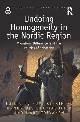 Undoing Homogeneity in the Nordic Region: Migration, Difference and the Politics of Solidarity book