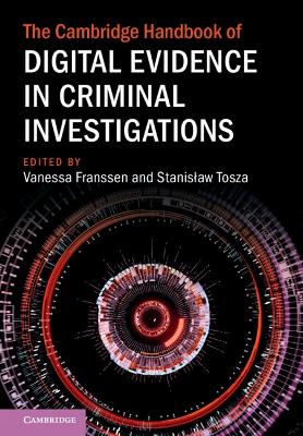 The Cambridge Handbook of Digital Evidence in Criminal Investigations book