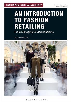 An Introduction to Fashion Retailing: From Managing to Merchandising book
