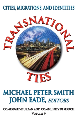Transnational Ties: Cities, Migrations, and Identities by Michael Peter Smith
