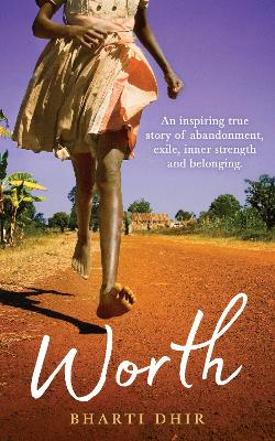 Worth: An Inspiring True Story of Abandonment, Exile, Inner Strength and Belonging book