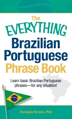 Everything Brazilian Portuguese Phrase Book book