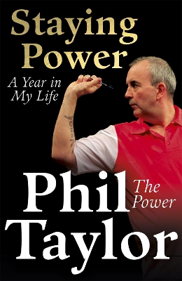 Staying Power by Phil Taylor