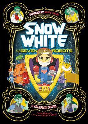 Snow White and the Seven Robots: A Graphic Novel by Louise Simonson