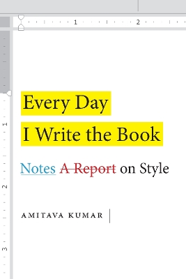 Every Day I Write the Book: Notes on Style book