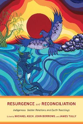 Resurgence and Reconciliation: Indigenous-Settler Relations and Earth Teachings book