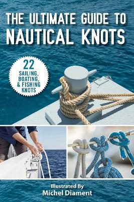 The Ultimate Guide to Nautical Knots book