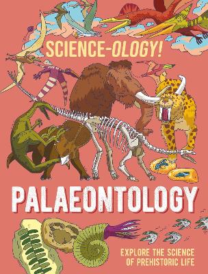 Science-ology!: Palaeontology book