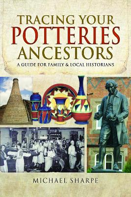 Tracing Your Potteries Ancestors: A Guide for Family & Local Historians book