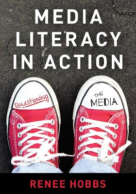 Media Literacy in Action: Questioning the Media book